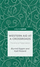 Eggen, O. Eggen, Øyvin Eggen, Oyvind Eggen, Øyvind Eggen, Oyvind Roland Eggen... - Western Aid At a Crossroads