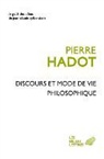 Pierre Hadot, Pierre (1922-2010) Hadot, Hadot Pierre, HADOT/PIERRE, Philippe Hoffmann, Pierre Hadot... - Discours et mode de vie philosophique