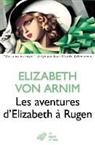 Elizabeth von Arnim, Bernard Delvaille, Elizabeth von Arnim, Fujiwara No Akihira/, VON ARNIM, Elizabeth Von Arnim... - Les aventures d'Elizabeth à Rügen
