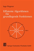 Ingo Wegener - Effiziente Algorithmen für grundlegende Funktionen