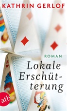 Kathrin Gerlof - Lokale Erschütterung