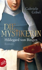 Gabriele Göbel - Die Mystikerin - Hildegard von Bingen