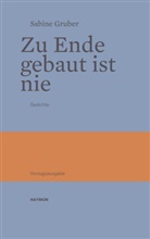 Sabine Gruber - Zu Ende gebaut ist nie, Vorzugsausgabe