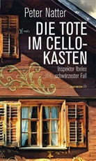 Peter Natter - Die Tote im Cellokasten