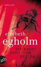 Elsebeth Egholm - Die Nacht der toten Seelen