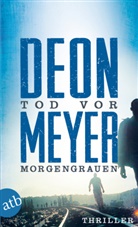 Deon Meyer - Tod vor Morgengrauen