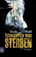 Freda Wolff - Schwesterlein muss sterben