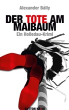 Alexander Bálly - Der Tote am Maibaum