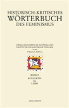 Frigg Haug, Frigga Haug - Historisch-kritisches Wörterbuch des Feminismus - 3: Historisch-kritisches Wörterbuch des Feminismus
