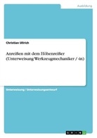 Christian Ullrich - Anreißen mit dem Höhenreißer (Unterweisung Werkzeugmechaniker / -in)