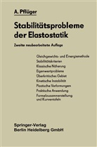 Alf Pflüger - Stabilitätsprobleme der Elastostatik