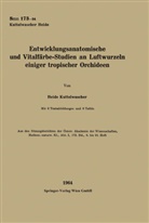 Heide Kuttelwascher - Entwicklungsanatomische und Vitalfärbe-Studien an Luftwurzeln einiger tropischer Orchideen