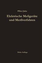 Hans Jahn, Paul Pflier, Paul M Pflier, Paul M. Pflier - Elektrische Meßgeräte und Meßverfahren