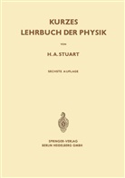 Gerhard Klages, Herbert Stuart, Herbert A Stuart, Herbert A. Stuart - Kurzes Lehrbuch der Physik