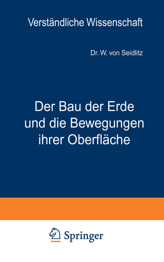 W von Seidlitz, W. von Seidlitz,  Loewen, H Loewen, H. Loewen - Der Bau der Erde und die Bewegungen ihrer Oberfläche - Eine Einführung in die Grundfragen der allgemeinen Geologie
