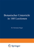 Hermann Hager - Botanischer Unterricht in 160 Lectionen