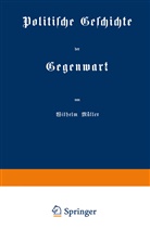 Wilhelm Müller - Politische Geschichte der Gegenwart