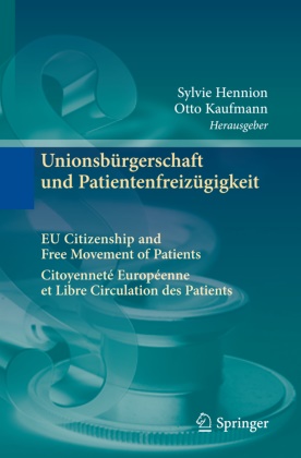Sylvi Hennion, Sylvie Hennion, Kaufmann, Kaufmann, Otto Kaufmann - Unionsbürgerschaft und Patientenfreizügigkeit Citoyenneté Européenne et Libre Circulation des Patients EU Citizenship and Free Movement of Patients