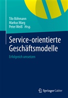Böhman, Tilo Böhmann, War, Marku Warg, Markus Warg, Weiß... - Service-orientierte Geschäftsmodelle