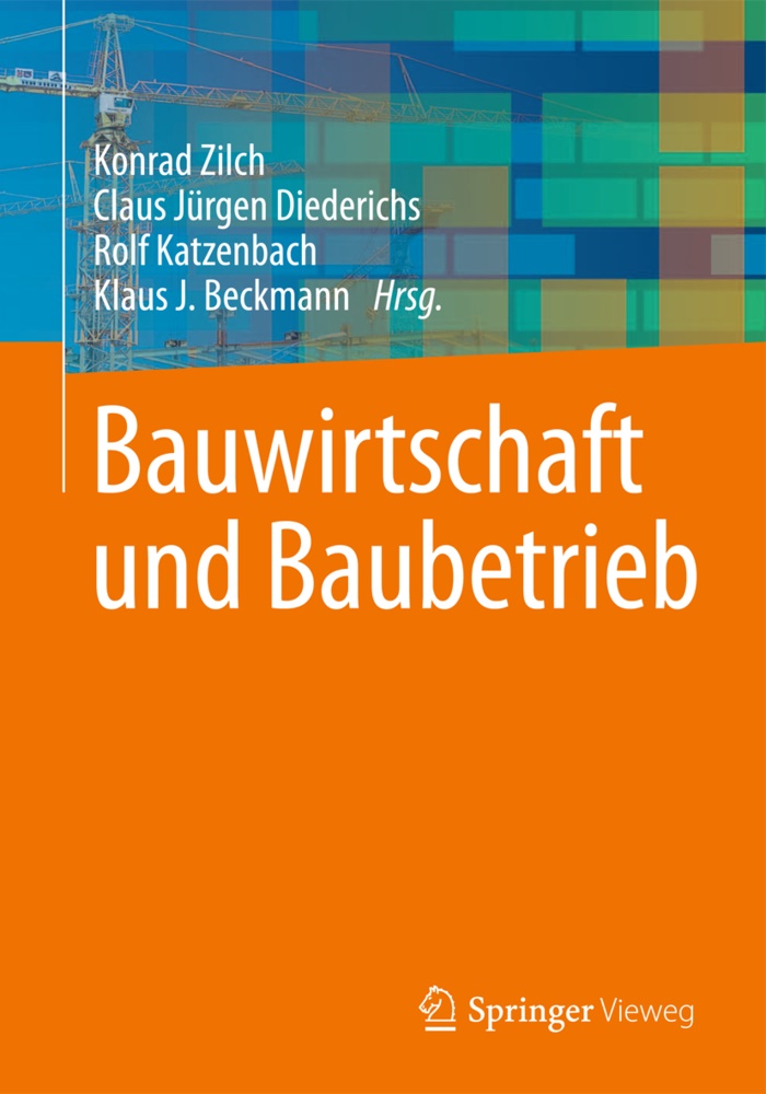 Klaus J. Beckmann, Claus J. Diederichs, Claus Jürgen Diederichs, Clau Jürgen Diederichs, Claus Jürgen Diederichs, … - Bauwirtschaft und Baubetrieb