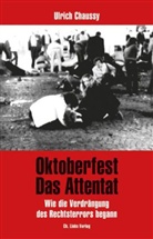 Ulrich Chaussy - Oktoberfest - Das Attentat