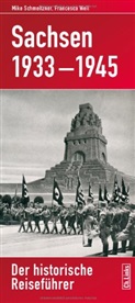 Mik Schmeitzner, Mike Schmeitzner, Francesca Weil - Sachsen 1933-1945