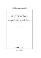 Philippe Granarolo, Philippe (1947-....) Granarolo, GRANAROLO PHILIPPE, Granarolo/philippe, Philippe Granarolo - Nietzsche : cinq scénarios pour le futur