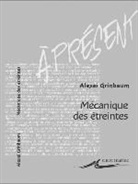 Alexeï Grinbaum, Alexei Grinbaum, Alexeï Grinbaum, GRINBAUM ALEXEI, Grinbaum/alexei - Mécanique des étreintes : intrication quantique