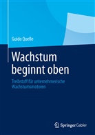 Guido Quelle - Wachstum beginnt oben