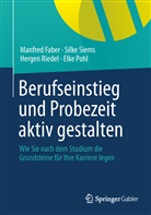 Manfre Faber, Manfred Faber, Elke Pohl, Hergen Riedel, Hergen u a Riedel, Silk Siems... - Berufseinstieg und Probezeit aktiv gestalten