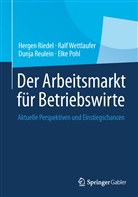Elke Pohl, Dunja Reulein, Dunja u a Reulein, Herge Riedel, Hergen Riedel, Ral Wettlaufer... - Der Arbeitsmarkt für Betriebswirte