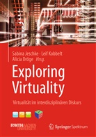 Alicia Dröge, Sabina Jeschke, Lei Kobbelt, Leif Kobbelt - Exploring Virtuality