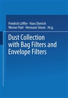 Han Dietrich, Hans Dietrich, Werner Flatt, Friedric Löffler, Friedrich Löffler - Dust Collection with Bag Filters and Envelope Filters