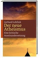 Gerhard Lohfink - Der neue Atheismus