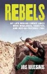 Aris Roussinos - Rebels