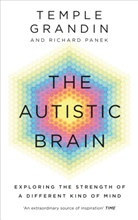 Temple Grandin, Temple Panek Grandin, Grandin Temple, Richard Panek, Panek Richard, Temple Grandin &amp; Richard Panek - Autistic Brain