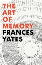 Frances A Yates, Frances A. Yates - The Art of Memory
