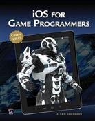 Allen Sherrod - iOS for Game Programmers