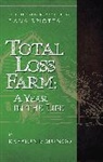 Raymond Mungo, Dana Spiotta - Total Loss Farm: A Year in the Life