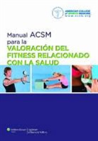 American College Of Sports Medicine, American College Of Sports Medicine (Acs - Manual Acsm Para La Valoracion Del Fitness Relacionado Con La Salud