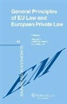 Bernitz, Ulf Bernitz, Xavier Groussot, Bernitz, Ulf Bernitz, Groussot... - General Principles of EU Law and European Private Law