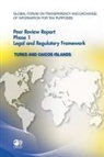 Oecd - Global Forum on Transparency and Exchange of Information for Tax Purposes Peer Reviews: Turks and Caicos Islands 2011: Phase 1: Legal and Regulatory F
