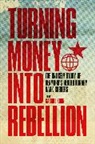 Gabriel Kuhn, Gabriel Kuhn - Turning Money into Rebellion