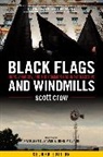 Scott Crow, Scott/ Cleaver Crow, Crow Scott - Black Flags and Windmills