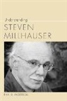 Earl G Ingersoll, Earl G. Ingersoll - Understanding Steven Millhauser