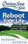 Jack Canfield, Amy Newmark &amp; Claire Cook, Claire Cook, Mark Victor Hansen, Amy Newmark, Amy Neymark - Reboot Your Life