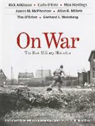 Lawrence Rush Atkinson, Lawrence Rush Rick Atkinson, Rick Atkinson, Carlo D'Este, Max D'Este, Max Hastings... - On War: The Best Military Histories