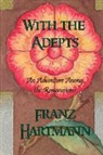 Franz Hartmann, Peter Robinson, James Langton - With the Adepts: An Adventure Among the Rosicrucians