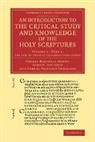 Samuel Davidson, Davidson Samuel, Thomas Hartwell Horne, Thomas Hartwell Davidson Horne, Horne Thomas Hartwell, Samuel Prideaux Tregelles... - Introduction to the Critical Study and Knowledge of the Holy