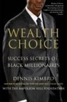 Dennis Kimbro - The Wealth Choice